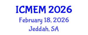 International Conference on Mechanical Engineering and Manufacturing (ICMEM) February 18, 2026 - Jeddah, Saudi Arabia