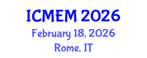 International Conference on Mechanical Engineering and Manufacturing (ICMEM) February 18, 2026 - Rome, Italy