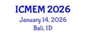 International Conference on Mechanical Engineering and Manufacturing (ICMEM) January 14, 2026 - Bali, Indonesia