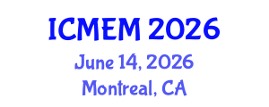 International Conference on Mechanical Engineering and Manufacturing (ICMEM) June 14, 2026 - Montreal, Canada