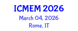 International Conference on Mechanical Engineering and Manufacturing (ICMEM) March 04, 2026 - Rome, Italy
