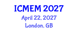 International Conference on Mechanical Engineering and Manufacturing (ICMEM) April 22, 2027 - London, United Kingdom International Conference on Mechanical Engineering and Manufacturing (ICMEM) April 22, 2027 - London, United Kingdom