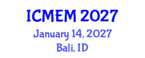 International Conference on Mechanical Engineering and Manufacturing (ICMEM) January 14, 2027 - Bali, Indonesia International Conference on Mechanical Engineering and Manufacturing (ICMEM) January 14, 2027 - Bali, Indonesia
