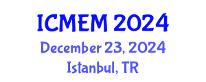 International Conference on Mechanical Engineering and Mechatronics (ICMEM) December 23, 2024 - Istanbul, Turkey