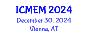 International Conference on Mechanical Engineering and Mechatronics (ICMEM) December 30, 2024 - Vienna, Austria