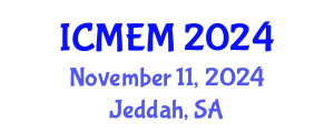 International Conference on Mechanical Engineering and Mechatronics (ICMEM) November 11, 2024 - Jeddah, Saudi Arabia