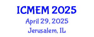 International Conference on Mechanical Engineering and Mechatronics (ICMEM) April 29, 2025 - Jerusalem, Israel