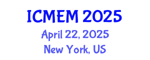 International Conference on Mechanical Engineering and Mechatronics (ICMEM) April 22, 2025 - New York, United States