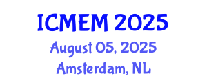 International Conference on Mechanical Engineering and Mechatronics (ICMEM) August 05, 2025 - Amsterdam, Netherlands
