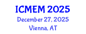 International Conference on Mechanical Engineering and Mechatronics (ICMEM) December 27, 2025 - Vienna, Austria