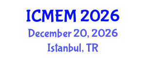 International Conference on Mechanical Engineering and Mechatronics (ICMEM) December 20, 2026 - Istanbul, Turkey International Conference on Mechanical Engineering and Mechatronics (ICMEM) December 20, 2026 - Istanbul, Turkey