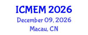 International Conference on Mechanical Engineering and Mechatronics (ICMEM) December 09, 2026 - Macau, China International Conference on Mechanical Engineering and Mechatronics (ICMEM) December 09, 2026 - Macau, China