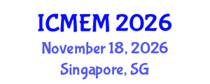 International Conference on Mechanical Engineering and Mechatronics (ICMEM) November 18, 2026 - Singapore, Singapore