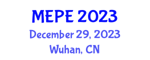 International Conference on Mechanical Engineering and Power Engineering (MEPE) December 29, 2023 - Wuhan, China International Conference on Mechanical Engineering and Power Engineering (MEPE) December 29, 2023 - Wuhan, China