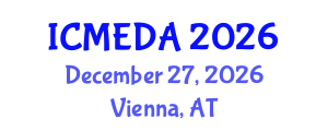 International Conference on Mechanical Engineering Design and Analysis (ICMEDA) December 27, 2026 - Vienna, Austria International Conference on Mechanical Engineering Design and Analysis (ICMEDA) December 27, 2026 - Vienna, Austria