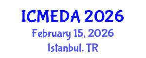 International Conference on Mechanical Engineering Design and Analysis (ICMEDA) February 15, 2026 - Istanbul, Turkey