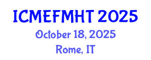 International Conference on Mechanical Engineering, Fluid Mechanics and Heat Transfer (ICMEFMHT) October 18, 2025 - Rome, Italy