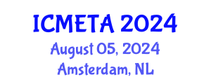 International Conference on Mechanical Engineering : Theory and Application (ICMETA) August 05, 2024 - Amsterdam, Netherlands