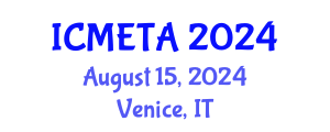 International Conference on Mechanical Engineering : Theory and Application (ICMETA) August 15, 2024 - Venice, Italy