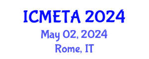 International Conference on Mechanical Engineering : Theory and Application (ICMETA) May 02, 2024 - Rome, Italy