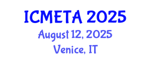 International Conference on Mechanical Engineering : Theory and Application (ICMETA) August 12, 2025 - Venice, Italy