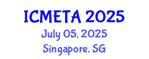 International Conference on Mechanical Engineering : Theory and Application (ICMETA) July 05, 2025 - Singapore, Singapore