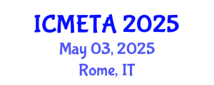 International Conference on Mechanical Engineering : Theory and Application (ICMETA) May 03, 2025 - Rome, Italy