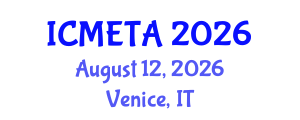 International Conference on Mechanical Engineering : Theory and Application (ICMETA) August 12, 2026 - Venice, Italy