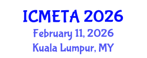 International Conference on Mechanical Engineering : Theory and Application (ICMETA) February 11, 2026 - Kuala Lumpur, Malaysia