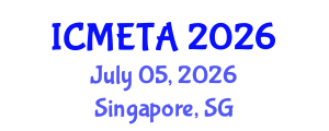 International Conference on Mechanical Engineering : Theory and Application (ICMETA) July 05, 2026 - Singapore, Singapore