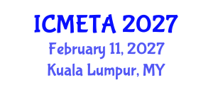 International Conference on Mechanical Engineering : Theory and Application (ICMETA) February 11, 2027 - Kuala Lumpur, Malaysia International Conference on Mechanical Engineering : Theory and Application (ICMETA) February 11, 2027 - Kuala Lumpur, Malaysia