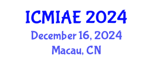 International Conference on Mechanical, Industrial and Aerospace Engineering (ICMIAE) December 16, 2024 - Macau, China