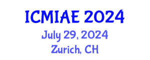International Conference on Mechanical, Industrial and Aerospace Engineering (ICMIAE) July 29, 2024 - Zurich, Switzerland
