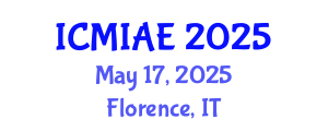 International Conference on Mechanical, Industrial and Aerospace Engineering (ICMIAE) May 17, 2025 - Florence, Italy