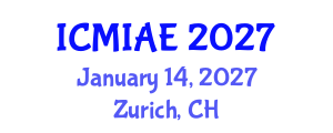 International Conference on Mechanical, Industrial and Aerospace Engineering (ICMIAE) January 14, 2027 - Zurich, Switzerland International Conference on Mechanical, Industrial and Aerospace Engineering (ICMIAE) January 14, 2027 - Zurich, Switzerland