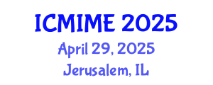 International Conference on Mechanical, Industrial, and Manufacturing Engineering (ICMIME) April 29, 2025 - Jerusalem, Israel