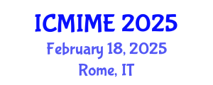 International Conference on Mechanical, Industrial, and Manufacturing Engineering (ICMIME) February 18, 2025 - Rome, Italy