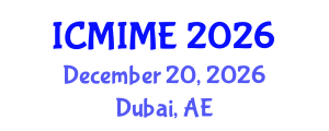 International Conference on Mechanical, Industrial, and Manufacturing Engineering (ICMIME) December 20, 2026 - Dubai, United Arab Emirates International Conference on Mechanical, Industrial, and Manufacturing Engineering (ICMIME) December 20, 2026 - Dubai, United Arab Emirates
