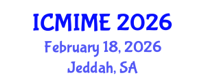 International Conference on Mechanical, Industrial, and Manufacturing Engineering (ICMIME) February 18, 2026 - Jeddah, Saudi Arabia