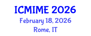 International Conference on Mechanical, Industrial, and Manufacturing Engineering (ICMIME) February 18, 2026 - Rome, Italy