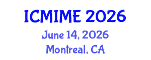 International Conference on Mechanical, Industrial, and Manufacturing Engineering (ICMIME) June 14, 2026 - Montreal, Canada