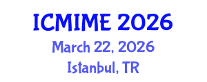 International Conference on Mechanical, Industrial, and Manufacturing Engineering (ICMIME) March 22, 2026 - Istanbul, Turkey