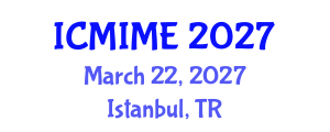 International Conference on Mechanical, Industrial, and Manufacturing Engineering (ICMIME) March 22, 2027 - Istanbul, Turkey