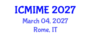 International Conference on Mechanical, Industrial, and Manufacturing Engineering (ICMIME) March 04, 2027 - Rome, Italy