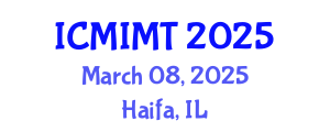 International Conference on Mechanical, Industrial and Manufacturing Technology (ICMIMT) March 08, 2025 - Haifa, Israel