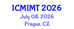 International Conference on Mechanical, Industrial and Manufacturing Technology (ICMIMT) July 08, 2026 - Prague, Czechia