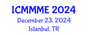International Conference on Mechanical, Manufacturing and Mechatronics Engineering (ICMMME) December 23, 2024 - Istanbul, Turkey