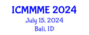 International Conference on Mechanical, Manufacturing and Mechatronics Engineering (ICMMME) July 15, 2024 - Bali, Indonesia