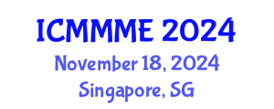 International Conference on Mechanical, Manufacturing and Mechatronics Engineering (ICMMME) November 18, 2024 - Singapore, Singapore