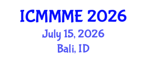 International Conference on Mechanical, Manufacturing and Mechatronics Engineering (ICMMME) July 15, 2026 - Bali, Indonesia